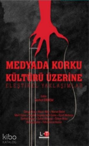 Medyada Korku Kültürü Üzerine Eleştirel Yaklaşımlar - 1