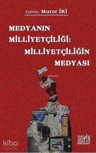 Medyanın Milliyetçiliği: Milliyetçiliğin Medyası - 1