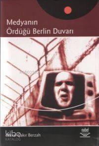 Medyanın Ördüğü Berlin Duvarı - 1