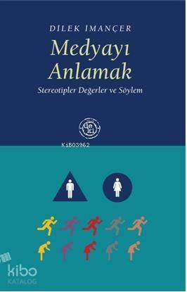 Medyayı Anlamak; Stereotipler Değerler ve Söylem - 1