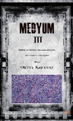 Medyum III; Ölüler ve Diriler Arasında İletişim - 1