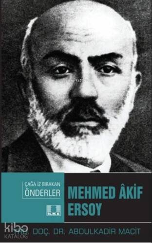 Mehmed Akif Ersoy - Çağa İz Bırakan Önderler - 1