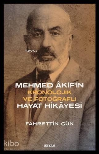 Mehmed Akif'in Hayat Hikayesi; Kronolojik ve Fotoğraflı - 1