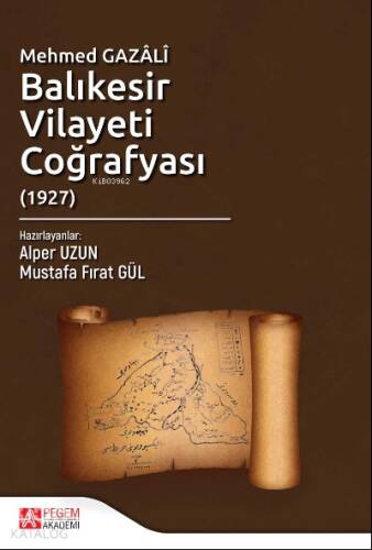 Mehmed Gazâlî Balıkesir Vilayeti Coğrafyası (1927) - 1