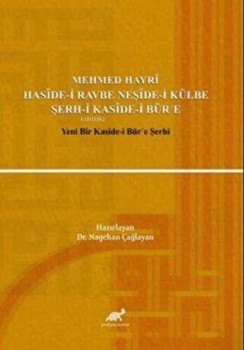 Mehmed Hayri Haside-i Ravbe Neşide-i Külbe Şerh-i Kaside-i Bür'e Yeni Bir Kaside-i Bür'e Şerhi - 1