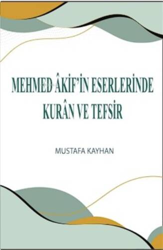 Mehmed Âkif’in Eserlerinde Kurân ve Tefsir - 1