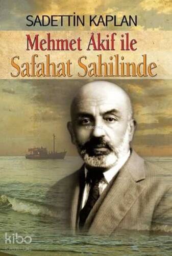 Mehmet Akif ile SAFAHAT SAHİLİNDE - 1