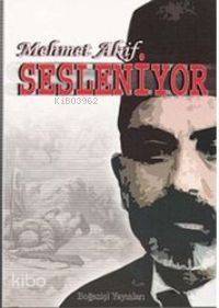 Mehmet Akif Sesleniyor - 1