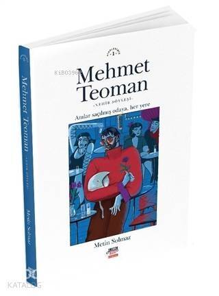 Mehmet Teoman; Anılar Saçılmış Odaya Her Yere - 1