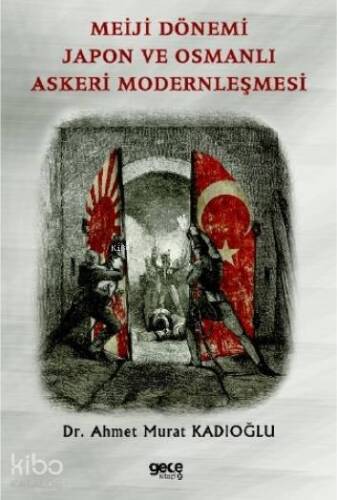 Meiji Dönemi Japon ve Osmanlı Askeri Modernleşmesi - 1