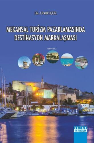 Mekansal Turizm Pazarlamasında Destinasyon Markalaşması - 1