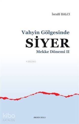 Mekke Yılları 2 - Vahyin Gölgesinde Siyer - 1