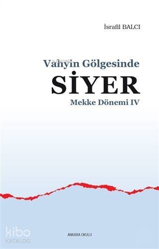 Mekke Yılları 4 - Vahyin Gölgesinde Siyer - 1