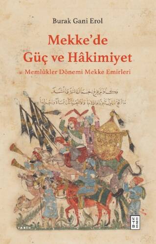 Mekke’de Güç ve Hâkimiyet;Memlûkler Dönemi Mekke Emirleri - 1