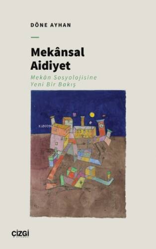 Mekânsal Aidiyet - Mekân Sosyolojisine Yeni Bir Bakış - 1