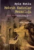 Mekruh Kadınlar Mezarlığı - 1