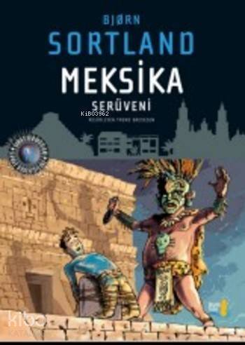 Meksika Serüveni - 1