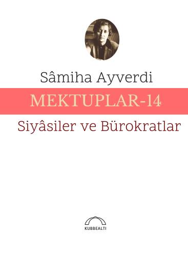 Mektuplar - 14;Siyâsiler ve Bürokratlar - 1