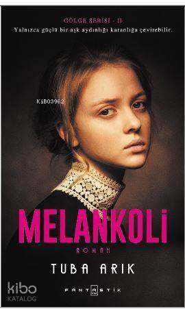 Melankoli; Gölge Serisi-II - 1