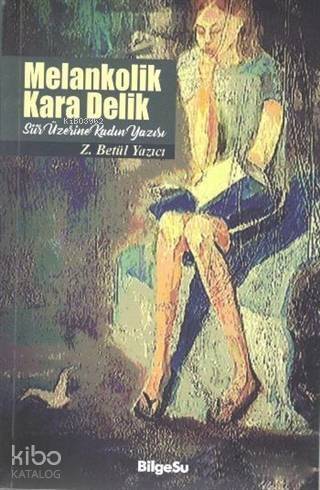 Melankolik Kara Delik; Şiir Üzerine Kadın Yazısı - 1