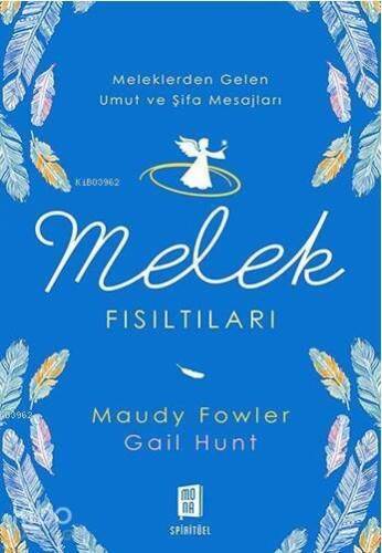 Melek Fısıltıları; Meleklerden Gelen Umut ve Şifa Mesajları - 1