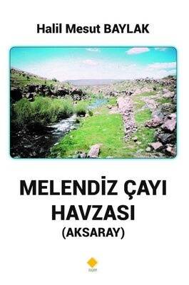 Melendiz Çayı Havzası - Aksaray - 1