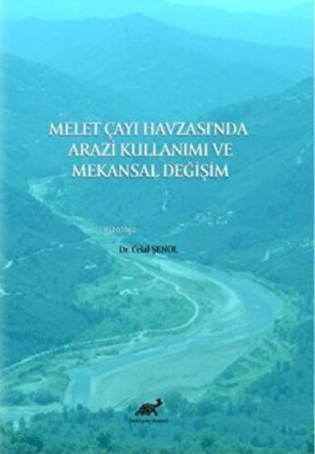 Melet Çayı Havzası’nda Arazi Kullanımı ve Mekansal Değişim - 1