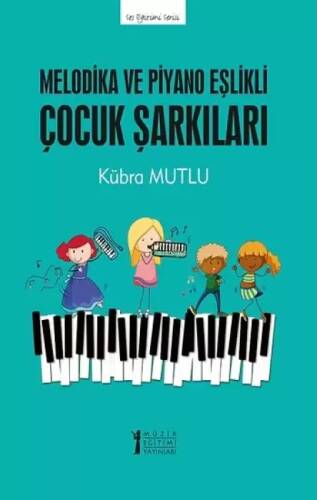 Melodika ve Piyano Eşlikli Çocuk Şarkıları - 1