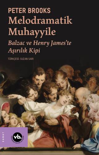 Melodramatik Muhayyile ;Balzac ve Henry James’te Aşırılık Kipi - 1