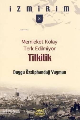 Memleket Kolay Terk Edilmiyor - Tilkilik - 1