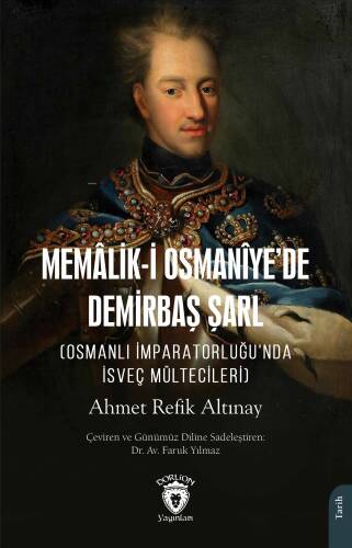 Memâlik-i Osmanîye’de Demirbaş Şarl ;(Osmanlı İmparatorluğu’nda İsveç Mültecileri) - 1