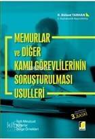 Memurlar ve Diğer Kamu Görevlilerinin Soruşturulması Usülleri İlgili Mevzuat, Kararlar, Belge Örnekler - 1