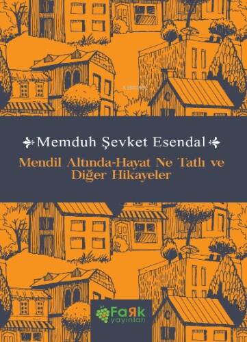 Mendil Altında-Hayat Ne Tatlı ve Diğer Hikayeler - 1