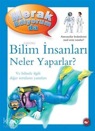 Merak Ediyorum da - Bilim İnsanları Neler Yaparlar? - 1