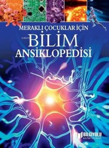 Meraklı Çocuklar İçin Bilim Ansiklopedisi - 1