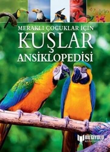 Meraklı Çocuklar İçin Kuşlar Ansiklopedisi - 1