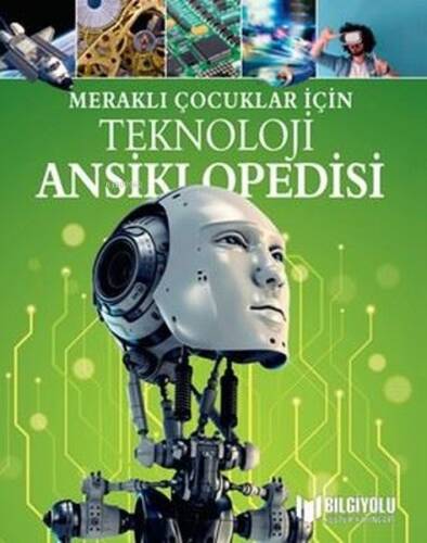 Meraklı Çocuklar İçin Teknoloji Ansiklopedisi - 1