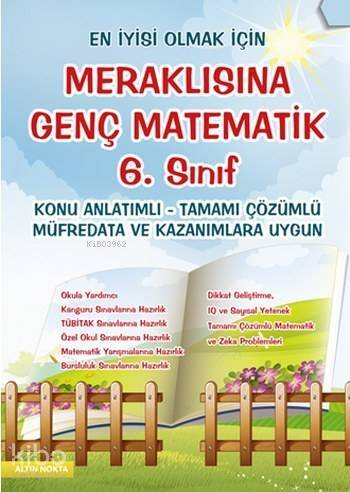 Meraklısına Genç Matematik 6. Sınıf; Konu Anlatımlı-Tamamı Çözümlü - 1