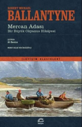 Mercan Adası: Bir Büyük Okyanus Hikayesi-İletişim Klasikleri - 1