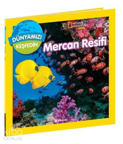 Mercan Resifi;National Geographic Kids Dünyamızı Keşfedin - 1