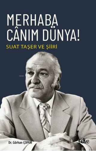 Merhaba Cânım Dünya!;Suat Taşer Ve Şiiri - 1