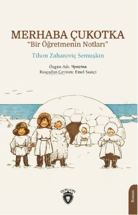 Merhaba Çukotka “Bir Öğretmenin Notları” - 1