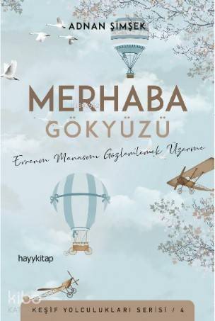 Merhaba Gökyüzü; Evrenin Manasını Gözlemlemek Üzerine - 1