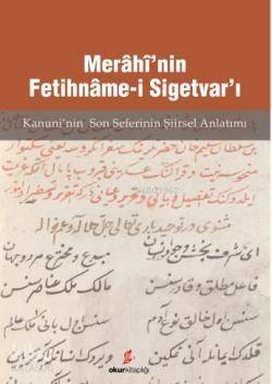 Merâhî'nin Fetihnâme-i Sigetvar'ı; Kanuni'nin Son Seferi'nin Şiirsel Anlatımı - 1