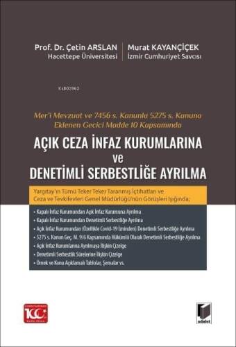 Mer’i Mevzuat ve 7456 S. Kanunla 5275 S. Kanuna Eklenen Geçici Madde 10 Kapsamında Açık Ceza İnfaz Kurumlarına ve Denetimli Serbestliğe Ayrılma - 1