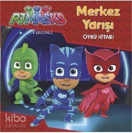 Merkez Yarışı - Pjmasks; Öykü Kitabı - 1