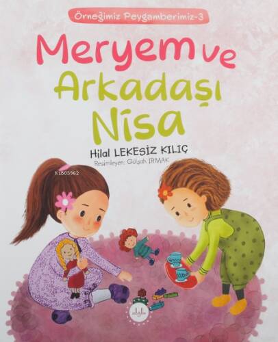 Meryem ve Arkadaşı Nisa;Örneğimiz Peygamberimiz 3 - 1