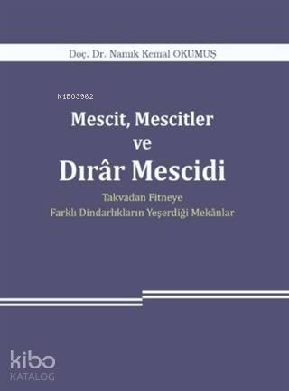 Mescit, Mescitler ve Dırar Mescidi Takvadan Fitneye Farklı Dindarlıkların Yeşerdiği Mekanlar - 1