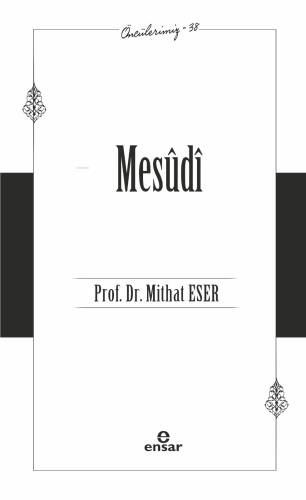 Mesûdî;Öncülerimiz-38 - 1