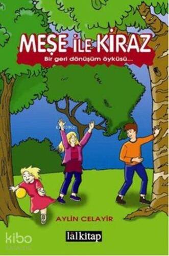 Meşe ile Kiraz; Bir Geri Dönüşüm Öyküsü - 1